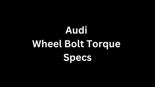 Audi Wheel Bolt Torque Specs: Ensure a Safe and Secure Ride